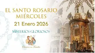 Rosario de Hoy Miércoles 21  Enero – Misterios Gloriosos | Oración Poderosa de Paz y Luz