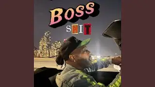 Boss Shit