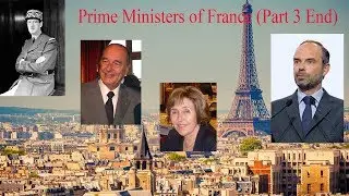 Prime Ministers of France (Part 3 End)