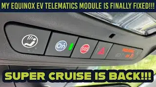 My Chevy Equinox EV Telematics Module is Fixed!!! Navigation and Super Cruise are BACK!!!