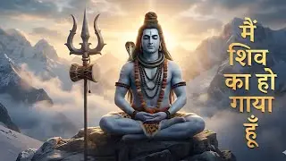 Main Shiv Ka Ho Gaya Hoon 🙏 | Mahadev Bhajan | Neelkanth Naad