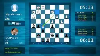 تحليل لعبة الشطرنج: Miguelestevez - MORAD UT، 0-1