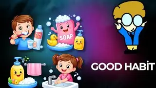 Good Habits For Kids- Brushing, Handwashing, Showering,Hair Care, Personal Hygiene
