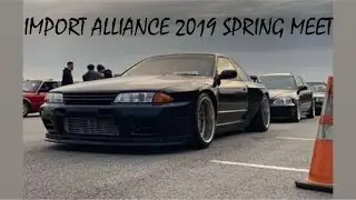 Import Alliance 2019 Spring Meet // 10,000 + Cars