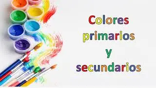 Colores primarios y secundarios | Círculo cromático | ARTE