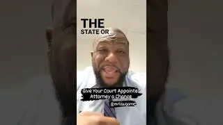 Give Your Court Appointed Attorney a Chance