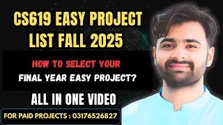 CS619 Easy Projects List Fall 2025 | How To Select CS619 FINAL YEAR PROJECT Fall 2025 #cs619