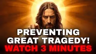 God Says: My Child, I’m Protecting You From a Great Disaster | God Message Today
