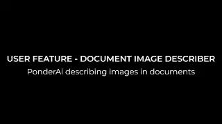 User Feature - PonderAi Analysing & Explaining Images in a Document