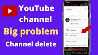 YouTube channel gmail big problem ||YouTube channel delete problem
