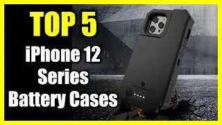 Top 5 Best Battery Cases for iPhone 12 Series in 2023