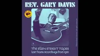 Reverend Gary Davis - The Ellen Stekert Tapes [LOST RECORDINGS FROM 1951]