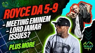Royce The 5-9 talks meeting Eminem, issues with Lord Jamar, Sobriety & opinion of Griselda records
