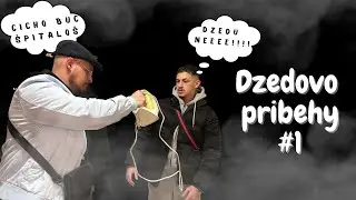 Dzedu &scaron;ak ja nič neurobil .... | Dzedovo pribehy #1