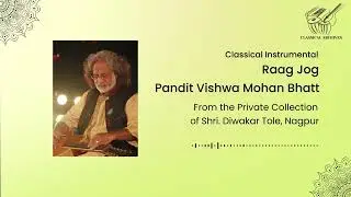 Raag Jog | Pandit Vishwa Mohan Bhatt | Classical Archives by Shri.Diwakar Tole
