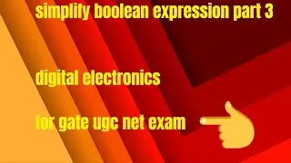 simplify boolean expression part 3 digital electronics
