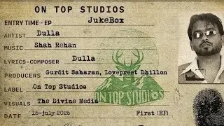 Entry Time (Full Ep Juckduck) Dulla | New Punjabi Singer 1st Ep | New EP 2025 | Entry Time Dulla 