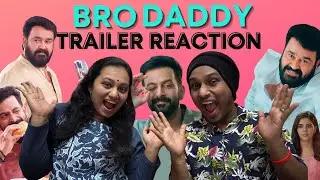 Bro Daddy Official Trailer REACTION | Mohanlal, Prithviraj Sukumaran, Kalyani | Malaysian Relatives
