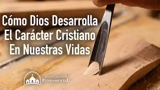 C&oacute;mo Dios Desarrolla El Car&aacute;cter Cristiano En Nuestras Vidas- Domingo PM - 8/10/25