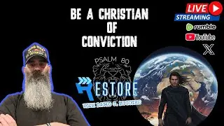Be A Christian of Conviction | Ep 77