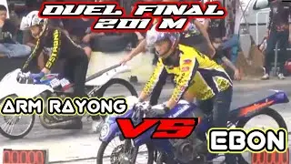 FINAL BATTLE 201 METER ‼️ ARM RAYONG VS EBON 