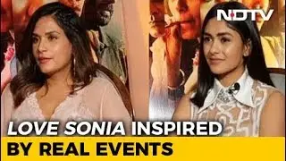 'Love Sonia' Cast On The Horror Of Human Trafficking