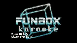 Math the Band - Four to Six (Funbox Karaoke, 2012)