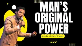 The REAL Power of Man in EDEN || Apostle Michael Orokpo