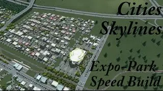 Cities Skylines : Speed Build - Albridge Part 14 (Expo Park)