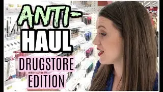 DRUGSTORE MAKEUP THAT I WON'T BUY | Anti-Haul 2017