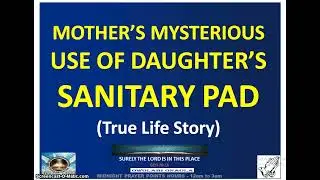 Mother's Mysterious Use of Daughter Sanitary Pad