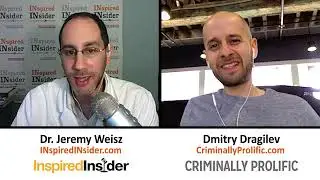 Dmitry Dragilev of CriminallyProlific on InspiredInsider with Dr. Jeremy Weisz