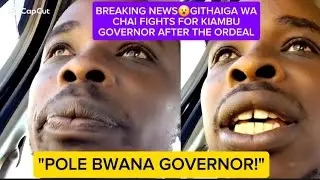 BREAKING NEWS😮GITHAIGA WA CHAI FIGHTS FOR KIAMBU GOVERNOR AFTER THE ORDEAL