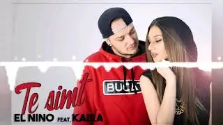 El Nino feat. Kaira - Te simt