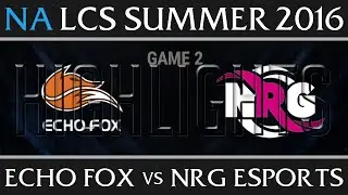 Echo Fox vs NRG Esports Highlights, Game 2 NA LCS Week 5 Day 3 Summer 2016 - FOX vs NRG G2