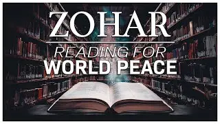 Zohar Reading for World Peace Part 112