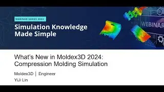 20240703 EUR What's New in Moldex3D 2024 Compression Molding Simulation