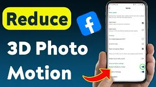 How To Reduce 3D Photo Motion On Facebook (Updated)