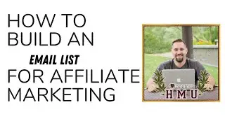 How To Build An Email List For Affiliate Marketing