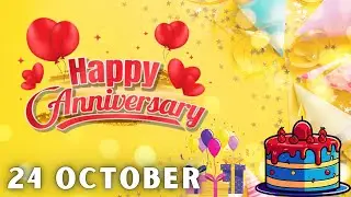 Happy Anniversary, Today, 24 October, Anniversary Wishes, Today, Anniversary Song