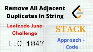 Remove All Adjacent Duplicates In String | Leetcode June Challenge | Leetcode 1047 | C++ | Python
