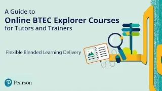 Online BTEC Explorer Courses Guide for Tutors and Trainers Webinar (Part One)