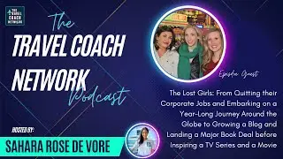 The Travel Coach Network Podcast- The Lost Girls