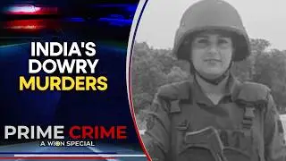 From Techie to Commando, Dowry Greed Claims Lives of Indian Women | WION Prime Crime