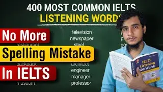 You Will Never Make Spelling Mistakes in IELTS Listening Again | 400 Most Common IELTS Words
