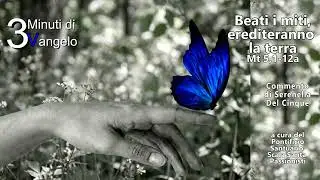 Beati i miti, erediteranno la terra!