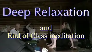 Deep Relaxation & End of Class Meditation