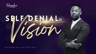 SELF DENIAL IN VISION with Apostle NF Magagula