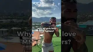 Why girls love MMA fighters