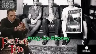 Fellow Passengers - 23 - Joe Rooney (Father Damo from Father Ted)